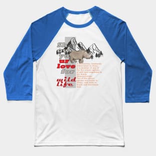 Show your love for wildlife Baseball T-Shirt